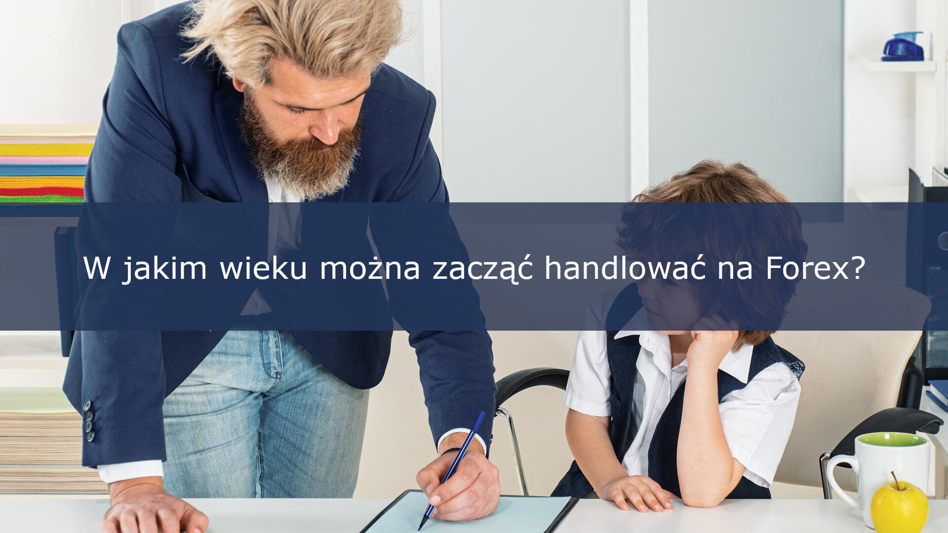 W jakim wieku można zacząć handlować na Forex?